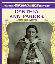 Cynthia Ann Parker: Comanche Captive (American Heroes) [Library Binding]... - $22.08
