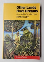 Other Lands Have Dreams: From Baghdad to Pekin Prison Kathy Kelly 2005 P... - £7.89 GBP