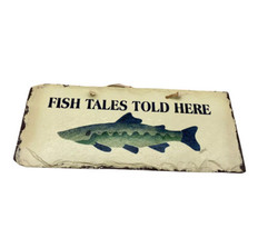 Slate Sign Fishing Tales Told Here Artist Signed 11” X 4 1/2” - £12.46 GBP