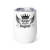 Generic Kings Are Born in August Wine tumbler - Best Birthday Gift Idea tumbler, - $25.69