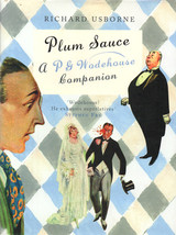 Plum Sauce: P. G. Wodehouse Companion By Richard Usborne ~ HC/DJ 1st US Ed. 2003 - £19.97 GBP