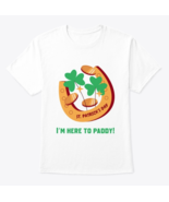 st patricks day 2026 shirtI’m here to paddy shirt - $22.99