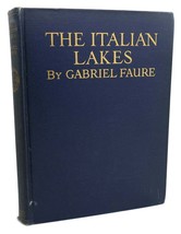 Gabriel Faure THE ITALIAN LAKES   3rd Printing - £55.12 GBP