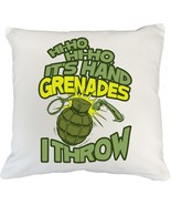 Hi-ho, Hi-ho, It&#39;s Hand Grenades I Throw! Military Themed Pillow Cover f... - £20.23 GBP