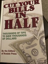 Cut Your Bills in Half: Thousands of Tips to Save Thousands of Dollars E... - £3.86 GBP