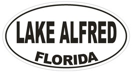 Lake Alfred Florida Oval Bumper Sticker or Helmet Sticker D2591 Euro Oval Decal - $1.39+