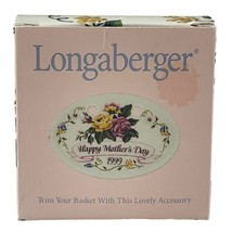 Longaberger Happy Mother&#39;s Day Basket Tie-On Floral 1999 Original Box Vi... - $12.99