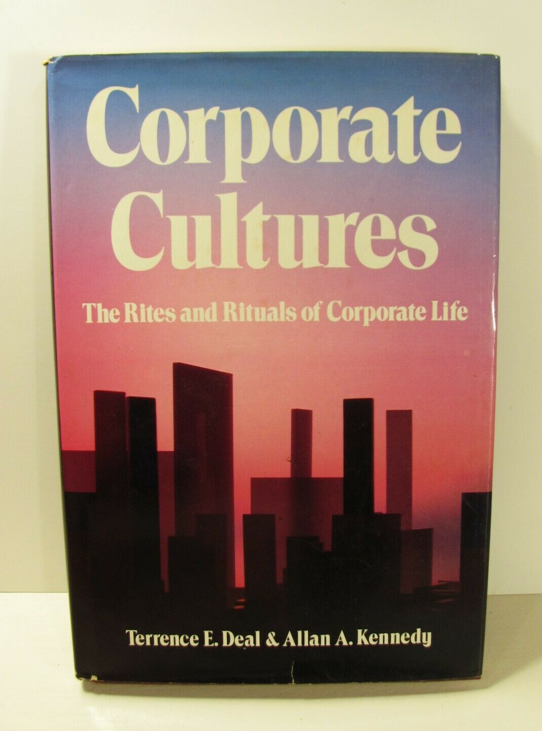 Corporate Cultures: The Rites and Rituals of Corporate Life Deal &amp; Kennedy - $4.95