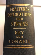 Fractures Dislocations and Sprains Key and Conwell 3rd Edition Medical Book - $39.60