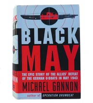 Michael Gannon BLACK MAY The Epic Story of the Allies&#39; Defeat of the German U-Bo - £42.48 GBP
