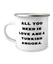 Epic Turkish Angora Cat 12oz Camper Mug, All You Need is Love and a, Gifts For C - $15.95