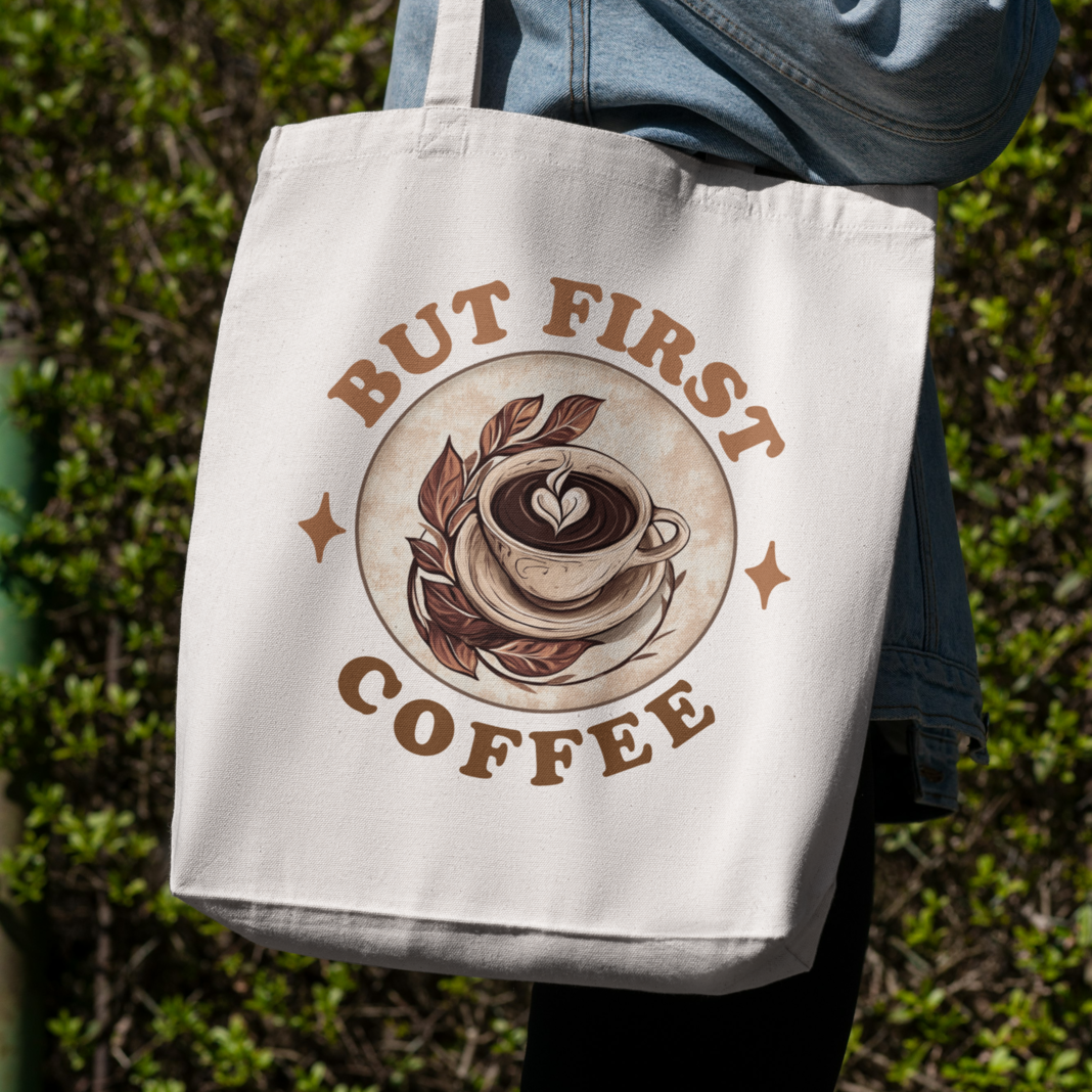 But First, Coffee Tote – Morning Must-Have Bag - $15.00