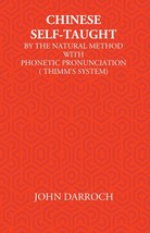 Chinese Self-Taught: By The Natural Method With Phonetic Pronunciation (ThimmS  - £13.25 GBP