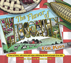 Flavor of Wisconsin for Kids: A Feast of History, with Stories and Recipes Celeb - £8.17 GBP