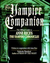 The Vampire Companion: Official Guide to Anne Rice&#39;s The Vampire Chronicles Book - £3.98 GBP