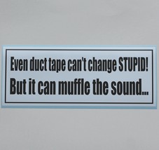 Even duct tape can&#39;t change STUPID! But it can muffle the sound... - bum... - £3.93 GBP