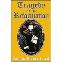 Tragedy of the Reformation Lord, Bob and Lord, Penny - £9.38 GBP