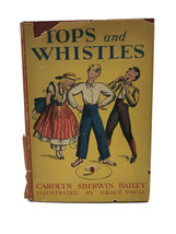 Vintage 1937 Tops and Whistles Carolyn Sherwin Bailey  Children&#39;s Book 1st Ed - £37.21 GBP