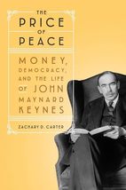 The Price of Peace: Money, Democracy, and the Life of John Maynard Keynes Carter - £8.58 GBP
