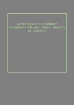 Gazetteer of the Bombay Presidency (History of Gujarat) Vol. 1st, Pa [Hardcover] - £42.30 GBP