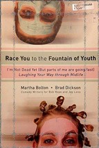 Race You to the Fountain of Youth: I&#39;m Not Dead Yet! (But Parts of Me Ar... - £3.91 GBP