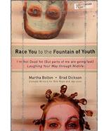 Race You to the Fountain of Youth: I&#39;m Not Dead Yet! (But Parts of Me Ar... - £3.84 GBP