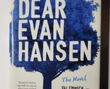 Dear Evan Hansen: The Novel Val Emmich Justin Paul 2018 Hardcover - $9.89