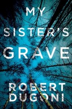 My Sisters Grave by Robert Dugoni [Book, Paperback, 2014]; Like New - £6.27 GBP
