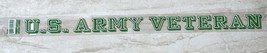 U.S. Army Veteran Car Window Strip  Sign Logo 18” X 1.5” - £10.10 GBP