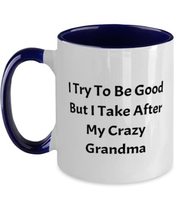 Grandma For Grandmom, I Try To Be Good But I Take After My Crazy Grandma, Funny  - £15.54 GBP