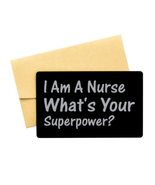 Funny Nurse Black Aluminum Card, I Am A Nurse What&#39;s Your Superpower?, B... - £12.98 GBP