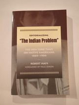 Editorializing the Indian Problem: The New York Times on Native Americans, 1860- - £22.74 GBP