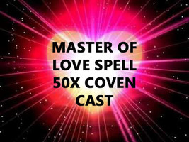 50X Coven Work Master Of Love Spell Many Powers High Magick Witch Cassia4 - £58.16 GBP