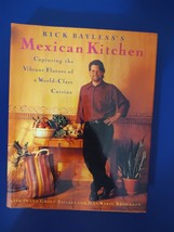 Rick Bayless&#39;s Mexican Kitchen Capturing the Vibrant Flavors, 1996 H/C Cookbook - £8.45 GBP