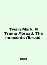Twain Mark. A Tramp Abroad. The Innocents Abroad. In English /Twain Mark. A Tram - £707.17 GBP