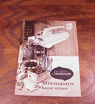Sunbeam Mixmaster Hand Mixer Manual  Booklet with instructions and recipes - $6.95