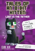 Tales of an 8-Bit Kitten: Lost in the Nether: An Unofficial Minecraft Ad... - £6.90 GBP