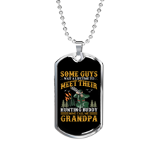 Hunting Buddy Grandpa Necklace Stainless Steel or 18k Gold Dog Tag 24&quot; Chain - £37.32 GBP+