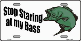 Stop Staring At My Bass Metal Novelty License Plate LP-2387 - £15.11 GBP