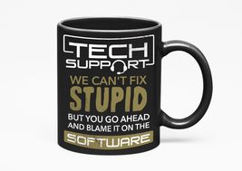 Make Your Mark Design Tech Support. We Can&#39;t Fix Stupid. Hilarious Tech ... - £17.38 GBP+