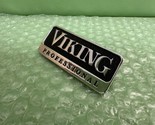 Viking Professional OEM (3&quot; x 1-1/4&quot;) Metal Emblem Logo Badge Nameplate ... - $44.90