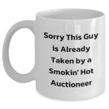 Auctioneer Gifts, Sorry This Guy Is Already Taken, Funny White Coffee Mug, Gradu - $16.61+