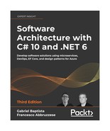 Software Architecture with C# 10 and .NET 6: Develop software solutions ... - $26.60