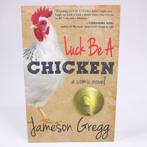 SIGNED Luck Be A Chicken A Comic Novel By Gregg Jameson Paperback Book 2... - £30.14 GBP