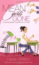 Mean Girls Gone: A Spiritual Guide to Getting Rid of Mean [Paperback] DiMarco, H - £7.86 GBP