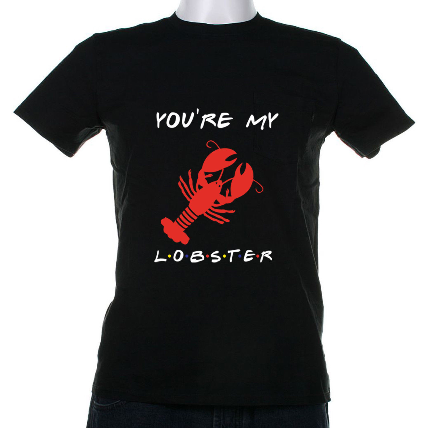 You&#39;re My Lobster Friends Inspired T-Shirt - $17.64