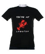 You&#39;re My Lobster Friends Inspired T-Shirt - $331.82 MXN