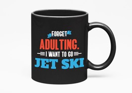 Make Your Mark Design I Want to Go Jet Ski. Adulting &amp; Skiing, Black 11oz Cerami - £17.39 GBP+