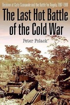 The Last Hot Battle of the Cold War: South Africa vs. Cuba in the Angolan Ci... - £7.43 GBP