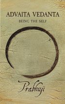 Advaita Vedanta: Being the Self [Paperback] Har-Zion, Prabhuji David, Be... - £16.95 GBP